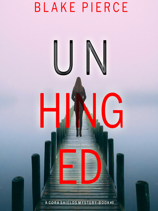 Title details for Unhinged by Blake Pierce - Wait list